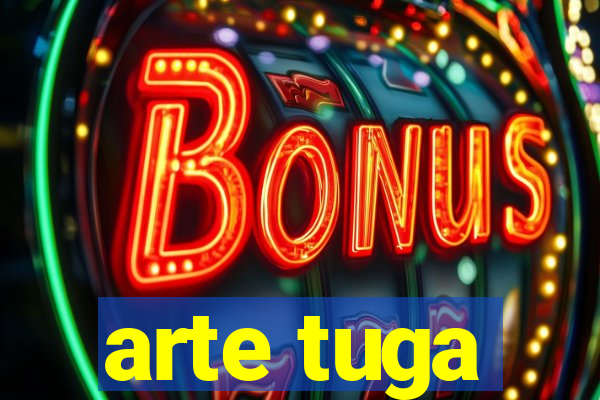 arte tuga
